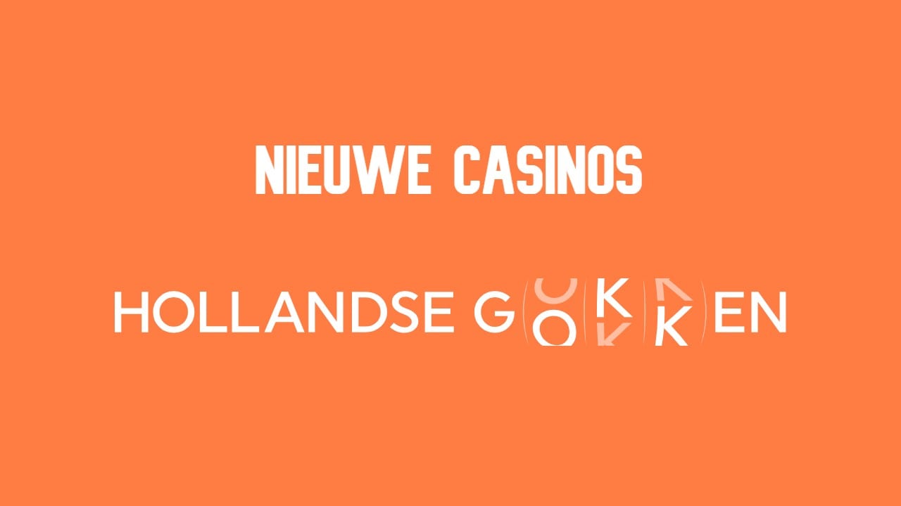 nieuwe casinos | hollandsegokken.nl
