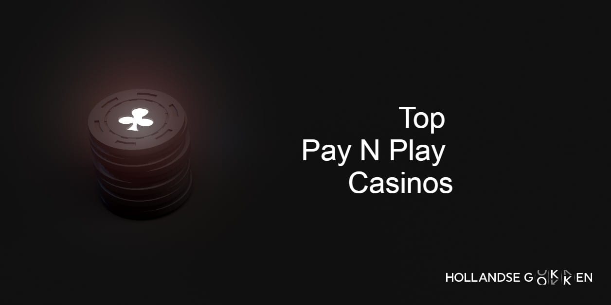 pay-n-play-casino-HOLLANDSEGOKKEN.NL